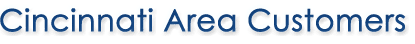 Greater Cincinnati Area Customers